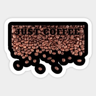 Just Coffee - Kaffee Bohnen geröstet Sticker